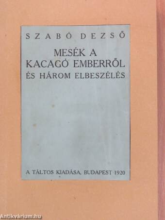 Mesék a kacagó emberről és Három elbeszélés