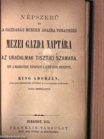 Népszerű és a gazdaság minden ágaira vonatkozó mezei gazda naptára az uradalmak tisztjei számára