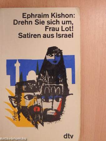 Drehn Sie sich um, Frau Lot! Satiren aus Israel