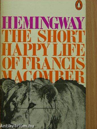 The Short Happy Life of Francis Macomber and other stories