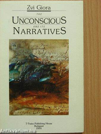 The Unconscious and its Narratives