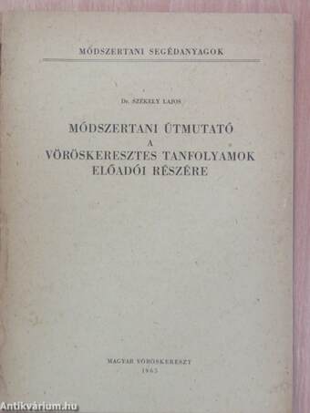 Módszertani útmutató a vöröskeresztes tanfolyamok előadói részére