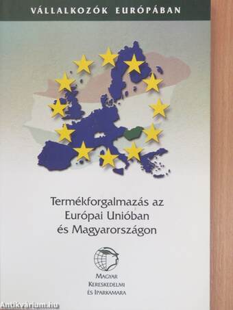 Termékforgalmazás az Európai Unióban és Magyarországon