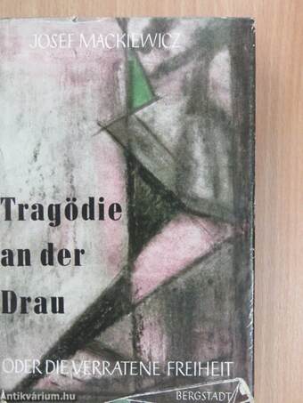 Tragödie an der Drau oder Die verratene Freiheit