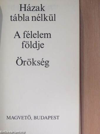 Házak tábla nélkül/A félelem földje/Örökség