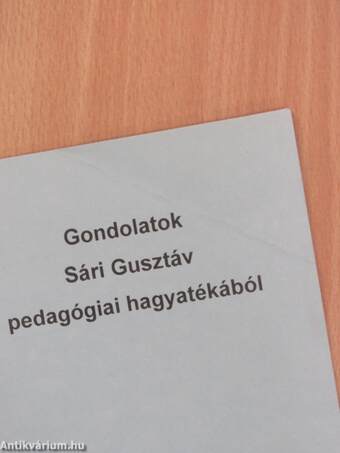 Gondolatok Sári Gusztáv pedagógiai hagyatékából