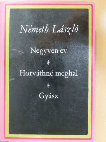 Negyven év/Horváthné meghal/Gyász (dedikált példány)