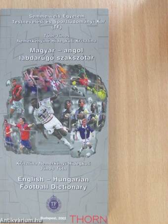 Magyar-angol labdarúgó szakszótár/English-Hungarian Football Dictionary