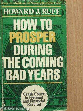 How to Prosper During the Coming Bad Years
