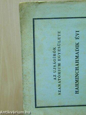 Az Ujságírók Szanatóriumi Egyesülete harmincharmadik évi jelentése az Egyesület 1942. évi működéséről