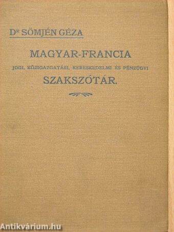 Magyar-francia jogi, közigazgatási, kereskedelmi és pénzügyi szakszótár