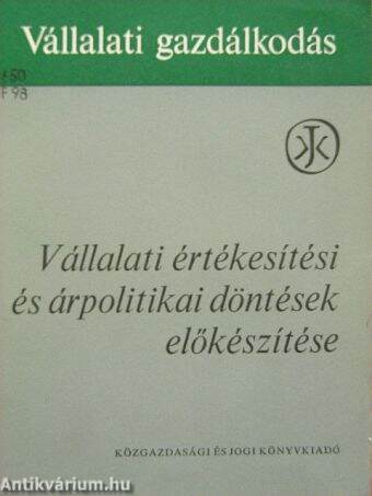 Vállalati értékesítési és árpolitikai döntések előkészítése