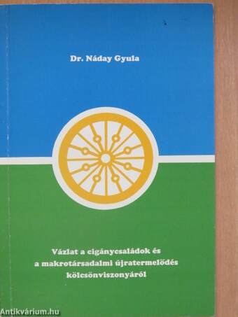 Vázlat a cigánycsaládok és a makrotársadalmi újratermelődés kölcsönviszonyáról