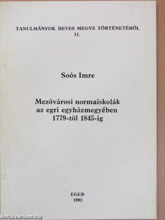 Mezővárosi normaiskolák az egri egyházmegyében 1779-től 1845-ig