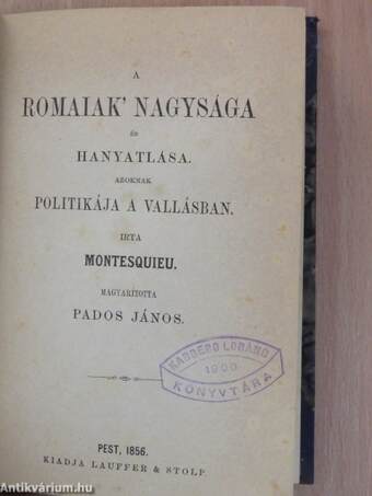 A romaiak' nagysága és hanyatlása. Azoknak politikája a vallásban