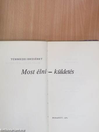 Most élni - küldetés