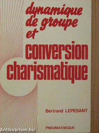 Dynamique de groupe et conversion charismatique