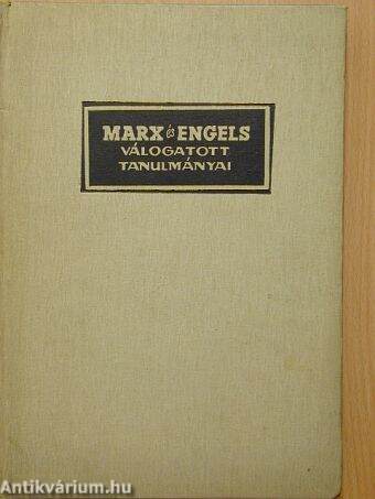 Marx és Engels válogatott tanulmányai I.