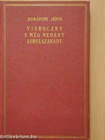 Vidróczky s még nehány ágrúlszakadt