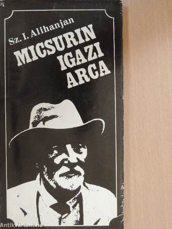 Micsurin igazi arca