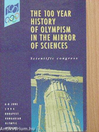 The 100 year history of olympism in the mirror of sciences