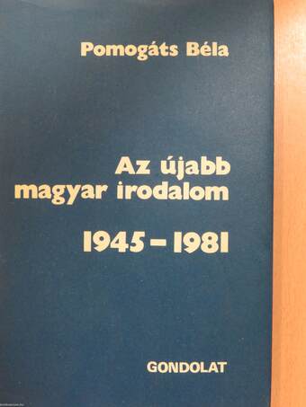 Az újabb magyar irodalom 1945-1981