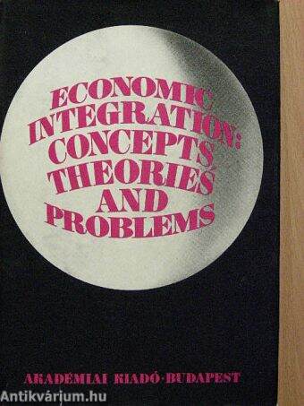 Economic Integration: Concepts, Theories and Problems