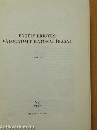 Engels Frigyes válogatott katonai írásai I.