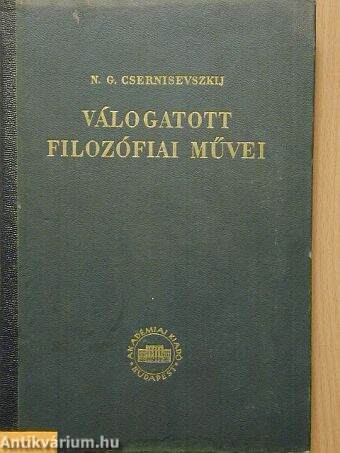 N. G. Csernisevszkij válogatott filozófiai művei I.