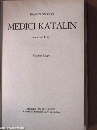 Medici Katalin élete és kora