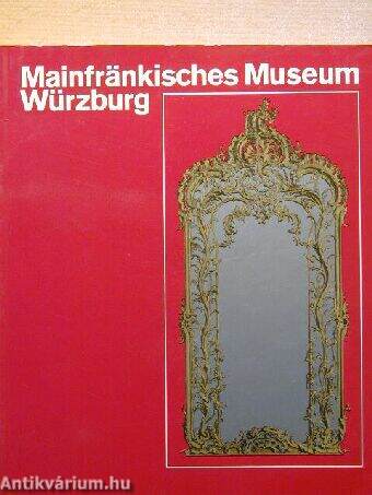 Aus den Schätzen des Mainfränkischen Museums Würzburg