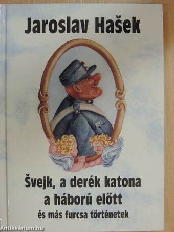 Svejk, a derék katona a háború előtt