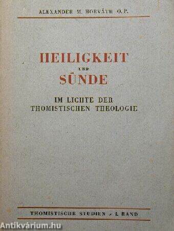 Heiligkeit und Sünde im lichte der Thomistischen Theologie 