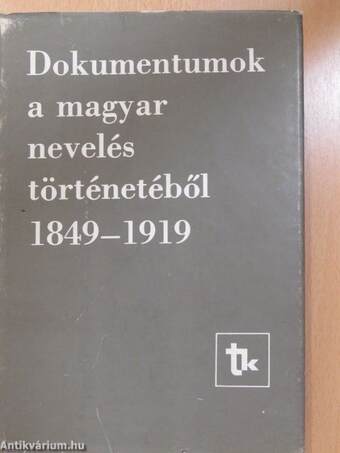 Dokumentumok a magyar nevelés történetéből 1849-1919 (dedikált példány)