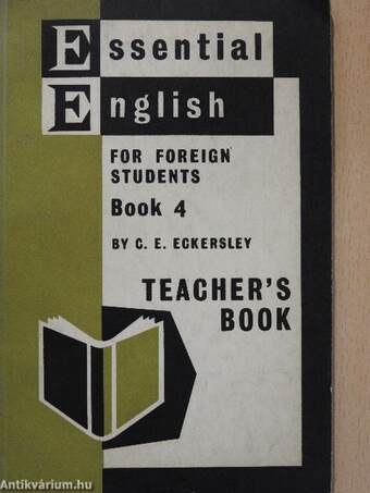 Essential English for Foreign Students Book 4. - Teacher's Book