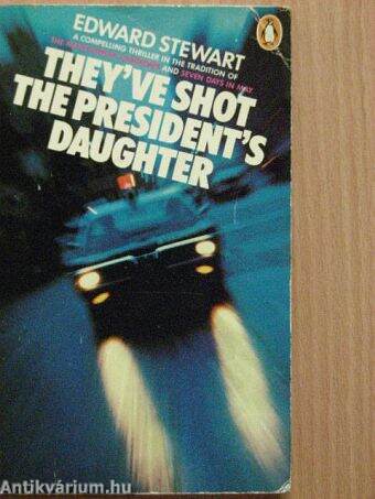 They've shot the President's daughter