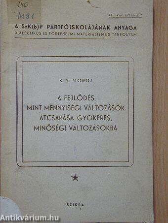 A fejlődés, mint mennyiségi változások átcsapása gyökeres, minőségi változásokba