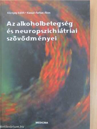 Az alkoholbetegség és neuropszichiátriai szövődményei