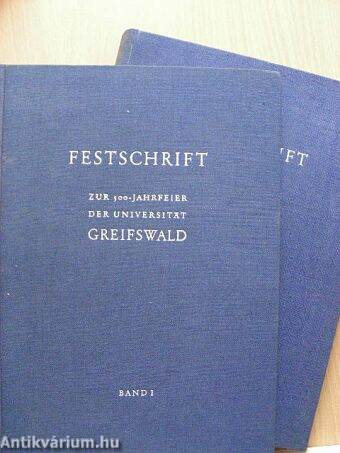 Festschrift zur 500-Jahrfeier Der Universität Greifswald I-II.