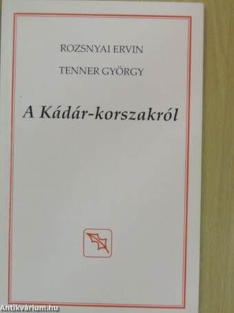 A Kádár-korszakról