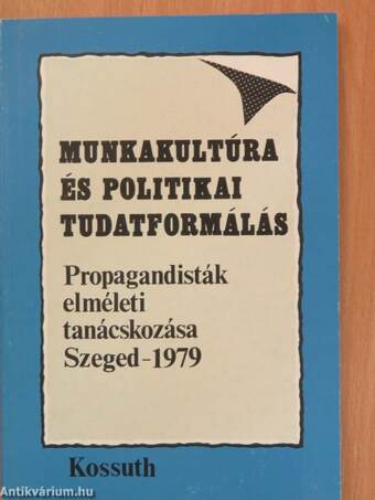 Munkakultúra és politikai tudatformálás