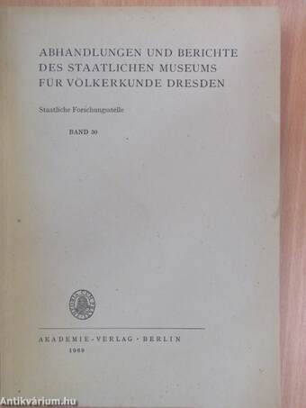Abhandlungen und Berichte des Staatlichen Museums für Völkerkunde Dresden 30.