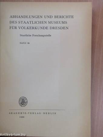 Abhandlungen und Berichte des Staatlichen Museums für Völkerkunde Dresden 30.