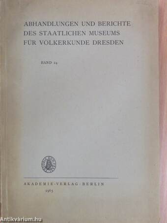 Abhandlungen und Berichte des Staatlichen Museums für Völkerkunde Dresden 24.