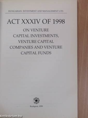 Act XXXIV of 1998 on Venture Capital Investments, Venture Capital Companies and Venture Capital Funds