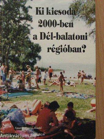 Ki kicsoda 2000-ben a Dél-balatoni régióban?