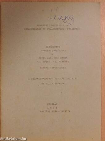 Kiegészítő tantervi utasitás a 36745 rsz. női szabó -1. Angol -2. Francia szakma tantervéhez a szakmunkásképző iskolák I-II-III. osztálya számára