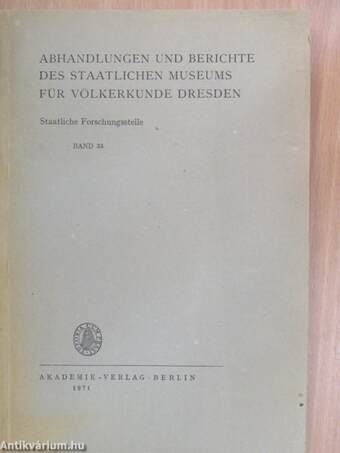 Abhandlungen und Berichte des Staatlichen Museums für Völkerkunde Dresden 33.