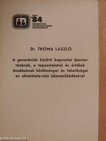 A generációk közötti kapcsolat fenntartásának, a tapasztalatok és értékek átadásának körülményei és lehetőségei az oktatótelevízió közreműködésével