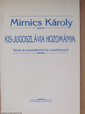 Kis-Jugoszlávia hozománya